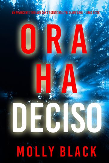 Ora Ha Deciso (Un avvincente thriller con l'agente dell'FBI Claire King - Libro Sette)