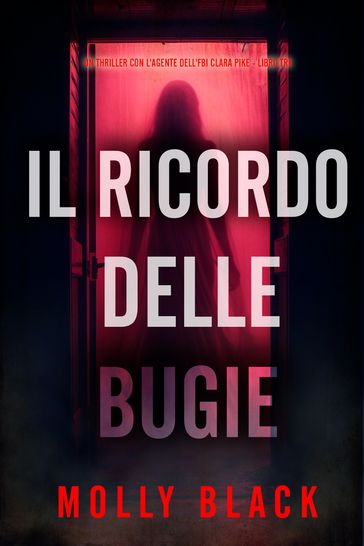 Il Ricordo delle Bugie (Un thriller con l'agente dell'FBI Clara Pike - Libro Tre)