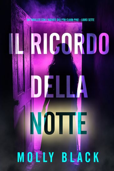 Il Ricordo della Notte (Un thriller con l'agente dell'FBI Clara Pike - Libro Sette)