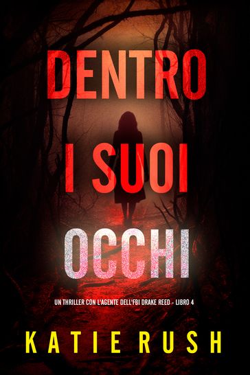 Dentro I Suoi Occhi (Un thriller con l'agente dell'FBI Drake Reed - Libro 4)