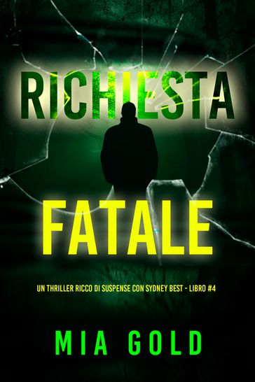 Richiesta Fatale (Un thriller ricco di suspense con Sydney Best - Libro 4)