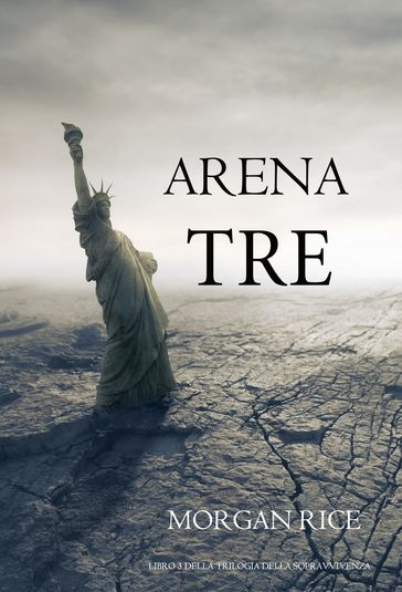 Arena Tre (Libro 3 della Trilogia della Sopravvivenza)