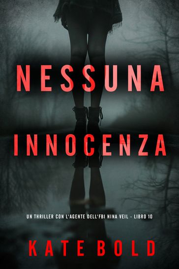 Nessuna Innocenza (Un thriller con l'agente dell'FBI Nina Veil - Libro 10)