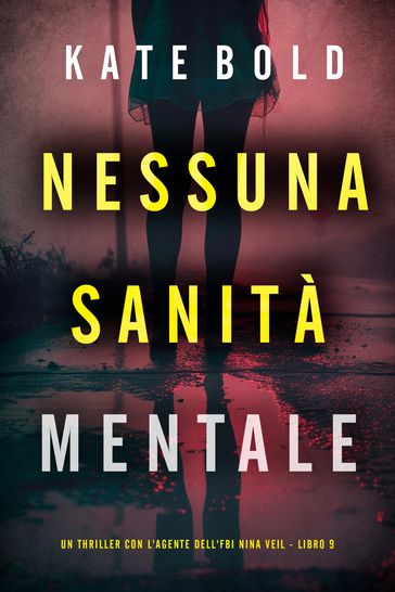 Nessuna Sanità Mentale (Un thriller con l'agente dell'FBI Nina Veil - Libro 9)