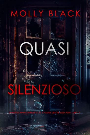Quasi Silenzioso (Un emozionante thriller con l'agente dell'FBI Tessa Flint - Libro 7)