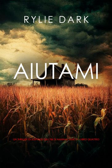 Aiutami (Un thriller di suspense dell'FBI di Hannah MercyLibro quattro)