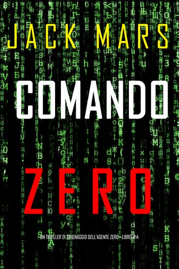 Comando Zero (Un thriller di spionaggio dell'Agente ZeroLibro #14)