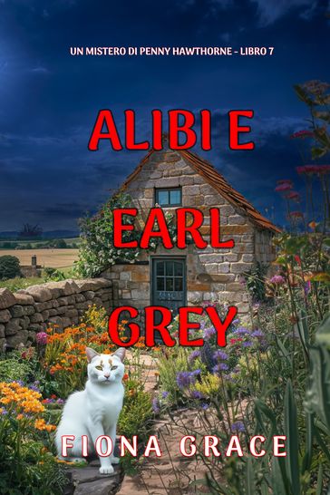Alibi E Earl Grey (Un mistero di Penny Hawthorne - Libro 7)