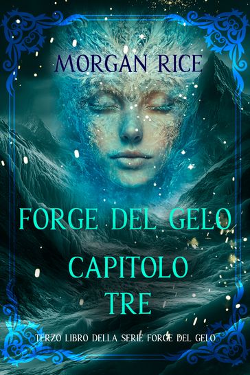 Forge del Gelo: Capitolo Tre (Terzo Libro della Serie Forge del Gelo)