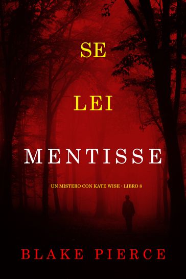 Se Lei Mentisse (Un Mistero con Kate Wise - Libro 8)
