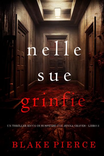 Nelle Sue Grinfie (Un thriller ricco di suspense con Jenna Graves - Libro 3)