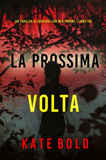 La prossima volta (Un thriller di suspense con Meg ThorneLibro tre)