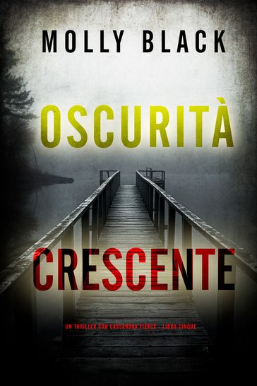 Oscurità Crescente (Un thriller con Cassandra Fierce - Libro Cinque)