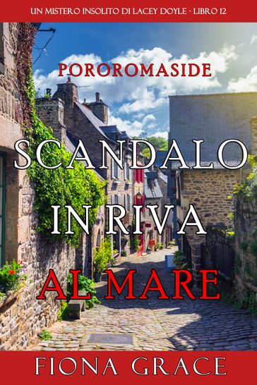 Scandalo in Riva al Mare (Un mistero insolito di Lacey Doyle - Libro 12)