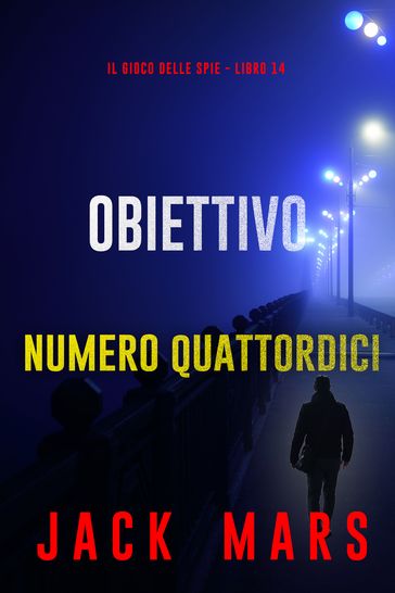Obiettivo numero quattordici (Il gioco delle spie - Libro 14)