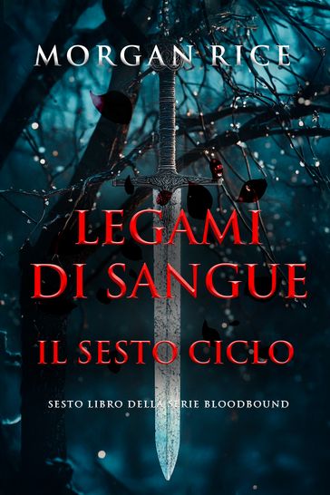 Legami Di Sangue: Il Sesto Ciclo (Sesto libro della serie Bloodbound)