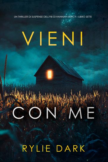 Vieni con me (Un thriller di suspense dell'FBI di Hannah MercyLibro sette)