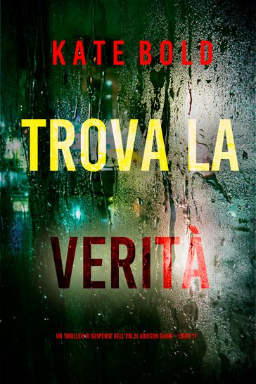 Trova la verità (Un thriller di suspense dell'FBI di Addison ShineLibro 11)