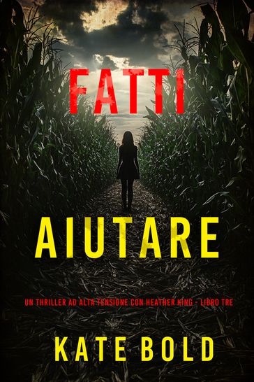 Fatti Aiutare (Un thriller ad alta tensione con Heather King - Libro Tre)