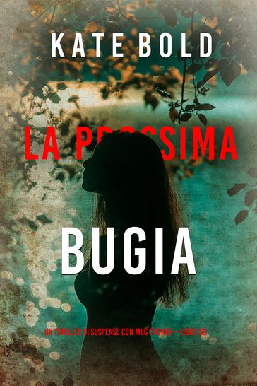 La prossima bugia (Un thriller di suspense con Meg ThorneLibro sei)