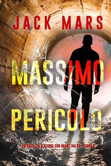 Massimo pericolo (Un thriller d'azione con Grant ValorLibro 5)