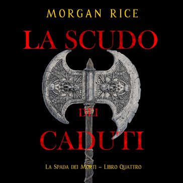 Lo Scudo dei Caduti (La Spada dei Morti  Libro Quattro)