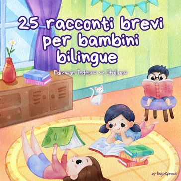 25 racconti brevi per bambini bilingue | Edizione Tedesco - Italiano