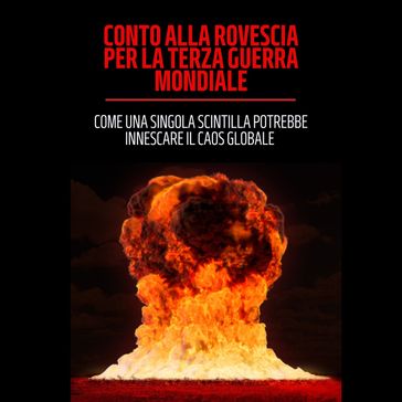 Conto alla rovescia per la terza guerra mondiale
