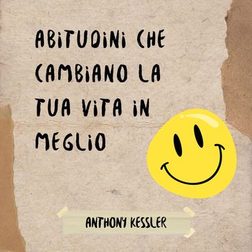 Abitudini Che Cambiano La Tua Vita In Meglio