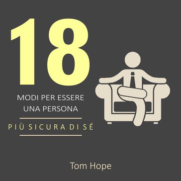 18 Modi Per Essere Una Persona Più Sicura Di Sé