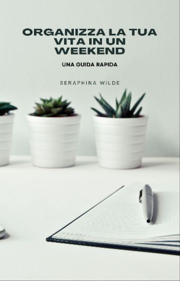 Organizza la tua vita in un weekend