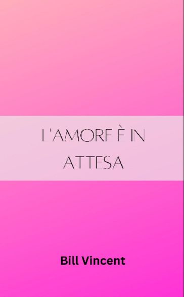 L'amore è in attesa