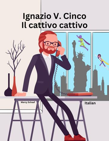 Ignazio V. Cinco Il cattivo cattivo (Italian Only)