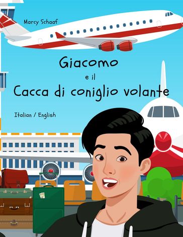 Giacomo e il Cacca di coniglio volante (Italian English Bilingual) James and the Flying Rabbit Poop