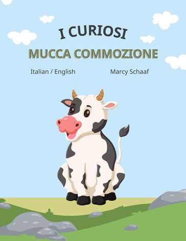 i curiosi trambusto della mucca (Italian English bilingual) The Curious Cow Commotion