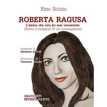 ROBERTA RAGUSA - L'AMICA CHE NON HO MAI CONOSCIUTO