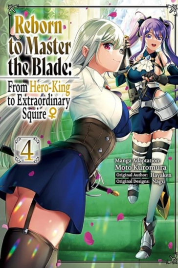 Reborn to Master the Blade: From Hero-King to Extraordinary Squire?, Vol. 4 (manga)