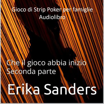 Gioco di Strip Poker per famiglie: Che il gioco abbia inizio Seconda parte