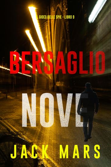 Bersaglio Nove (Il Gioco delle Spie - Libro 9)