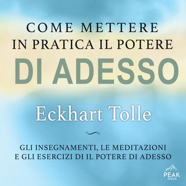 Come mettere in pratica il potere di adesso
