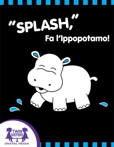 "Splash," Fa l'Ippopotamo!